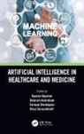 Kayvan Kahrobaei Najarian, Enrique Dominguez, Delaram Kahrobaei, Kahrobaei Delaram, Kayvan Najarian, Najarian Kayvan... - Artificial Intelligence in Healthcare and Medicine
