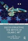 Onur Gazi Ozturk, Sam Bowker, Xenia Gazi, Onur Öztürk - Deconstructing the Myths of Islamic Art