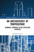 Scott W. Schwartz, Schwartz Scott W. - Archaeology of Temperature Numerical Materials in the Capitalized Landscape