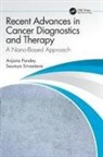 Anjana Pandey, Anjana (Mnnit Allahabad Pandey, Anjana (Mnnit Allahabad) Srivastava Pandey, Saumya Srivastava - Recent Advances in Cancer Diagnostics and Therapy