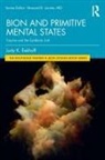 Judy K. Eekhoff, Judy K. (Payment Rejectred and No Respons Eekhoff - Bion and Primitive Mental States