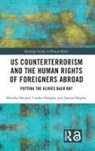 Caiden Heaphy, Janina Heaphy, Monika Heupel, Monika (University of Bamberg Heupel, Heupel Monika - Us Counterterrorism and the Human Rights of Foreigners Abroad