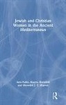 Sara Parks, Sara Sheinfeld Parks, Shayna Sheinfeld, Meredith J. C. Warren, Warren Meredith J. C. - Jewish and Christian Women in the Ancient Mediterranean
