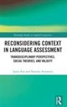 Natasha Artemeva, Janna Fox, Janna Artemeva Fox - Reconsidering Context in Language Assessment