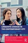 Dick Nekvapil Smakman, Kapitolina Fedorova, Jirí Nekvapil, Jiří Nekvapil, Dick Smakman, Smakman Dick - Linguistic Choices in the Contemporary City