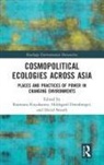 Riamsara Diemberger Kuyakanon, Hildegard Diemberger, Diemberger Hildegard, Riamsara Kuyakanon, David Sneath, Sneath David - Cosmopolitical Ecologies Across Asia