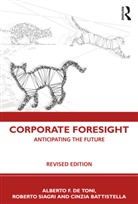 Cinzia Battistella, Battistella Cinzia, Alberto F. De Toni, Alberto F. (University Degli Studi DI Udi De Toni, De Toni Alberto F., Roberto Siagri... - Corporate Foresight