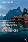 Isabelle Frochot, Frochot Isabelle - Practical Guide to Managing Tourist Experiences