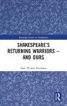 Alan Warren Friedman - Shakespeares Returning Warriors and Ours