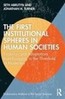 Seth Abrutyn, Seth Turner Abrutyn, Abrutyn Seth, Jonathan Turner, Turner Jonathan - First Institutional Spheres in Human Societies