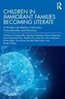 Yao-Kai Chi, Catherine Compton-Lilly, Catherine Shedrow Compton-Lilly, Compton-Lilly Catherine, Dana Hagerman, Laura Hamman-Ortiz... - Children in Immigrant Families Becoming Literate