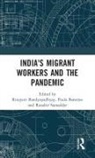 Ritajyoti Banerjee Bandyopadhyay, Ritajyoti Bandyopadhyay, Paula Banerjee, Banerjee Paula, Ranabir Samaddar, Samaddar Ranabir - India''s Migrant Workers and the Pandemic