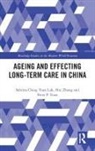Sabrina Ching Yuen Luk, Sabrina Ching Yuen Zhang Luk, Luk Sabrina Ching Yuen, Peter Pok-Man Yuen, Hui Zhang, Zhang Hui - Ageing and Effecting Long-Term Care in China
