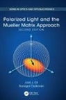 Jose J. Gil, José J. Gil, Jose J. (Universidad De Zaragoza Gil, José Jorge Gil, Razvigor Ossikovski, Ossikovski Razvigor - Polarized Light and the Mueller Matrix Approach