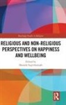 Sharada (University of Birmingham Sugirtharajah, Sharada Sugirtharajah, Sugirtharajah Sharada - Religious and Non-Religious Perspectives on Happiness and Wellbeing