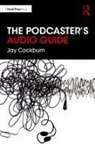 Jay Cockburn - Podcaster''s Audio Guide