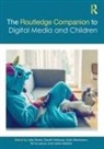 Lelia (Edith Cowan University Green, Lelia Green, Leslie Haddon, Haddon Leslie, Donell Holloway, Tama Leaver... - Routledge Companion to Digital Media and Children