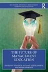 Martin R. Hoidn Fellenz, Mairead Brady, Brady Mairead, Martin R. Fellenz, Fellenz Martin R., Sabine Hoidn... - Future of Management Education
