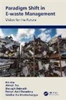 Abhijit (Rcciit Das, Siddhartha Bhattacharyya, Bhattacharyya Siddhartha, Polturi Anil Chowdary, Abhijit Das, Das Abhijit... - Paradigm Shift in E-Waste Management