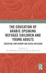 I Gusti Ngurah Darmawan, Nina Maadad, Nina Darmawan Maadad, Maadad Nina - Education of Arabic Speaking Refugee Children and Young Adults