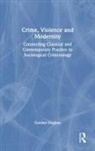 Gordon Hughes, Gordon (Cardiff University Hughes, Gordon (Cardiff University) Hughes, Hughes Gordon - Crime, Violence and Modernity