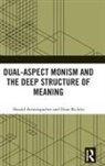 Harald Atmanspacher, Harald (Turing Center of Eth Zurich Atmanspacher, Atmanspacher Harald, Dean Rickles, Rickles Dean - Dual-Aspect Monism and the Deep Structure of Meaning