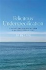 Jeffrey C. King, Jeffrey C. (Distinguished Professor King - Felicitous Underspecification