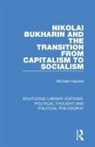 Michael Haynes - Nikolai Bukharin and the Transition From Capitalism to Socialism