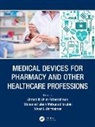 Ahmed Ibrahim Mohamed Ibrahim Fathelrahman, Ahmed Ibrahim Fathelrahman, Mohamed Izham Mohamed Ibrahim, Albert I. Wertheimer, Wertheimer Albert I. - Medical Devices for Pharmacy and Other Healthcare Professions