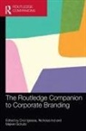 Oriol (Esade Business School Iglesias, Oriol Iglesias, Iglesias Oriol, Nicholas Ind, Ind Nicholas, Majken Schultz... - Routledge Companion to Corporate Branding