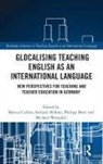 Marcus Hehner Callies, Marcus Callies, Callies Marcus, Stefanie Hehner, Philipp Meer, Michael Westphal... - Glocalising Teaching English As an International Language