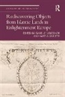 Isabelle Guidetti Dolezalek, Isabelle Dolezalek, Mattia Guidetti, Guidetti Mattia - Rediscovering Objects From Islamic Lands in Enlightenment Europe