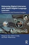 Edwin Creely, Ekaterina Tour, Ekaterina Creely Tour, Peter Waterhouse, Waterhouse Peter - Enhancing Digital Literacies With Adult English Language Learners