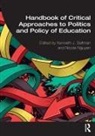 Kenneth J. (Depaul University) Nguyen Saltman, Kenneth J. (University of Illinois-Chicag Saltman, Nicole Nguyen, Kenneth J. Saltman - Handbook of Critical Approaches to Politics and Policy of Education