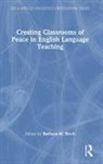 Barbara M. Birch, Barbara M. Birch, Birch Barbara M. - Creating Classrooms of Peace in English Language Teaching