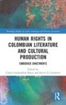 Carlos Gardeazabal Guerrieri Bravo, Carlos Gardeazábal Bravo, Kevin G. Guerrieri, Guerrieri Kevin G. - Human Rights in Colombian Literature and Cultural Production