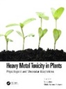 Tariq Hakeem Aftab, Tariq Aftab, Aftab Tariq, Khalid Rehman Hakeem, Hakeem Khalid Rehman - Heavy Metal Toxicity in Plants