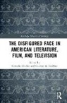 Cornelia (University of Innsbruck Klecker, Gudrun M. Grabher, Grabher Gudrun M., Cornelia Klecker - Disfigured Face in American Literature, Film, and Television