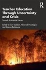 Terri (Monash University Seddon, Terri Kostogriz Seddon, Joanna Barbousas, Alexander Kostogriz, Terri Seddon, Seddon Terri - Teacher Education Through Uncertainty and Crisis