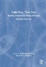 Andreas (Hinterhuber and Partners Hinterhuber, Andreas (Universita Ca'''' Foscari Ve Hinterhuber, Andreas Hinterhuber, Hinterhuber Andreas, Todd C. Snelgrove, Snelgrove Todd C. - Value First, Then Price
