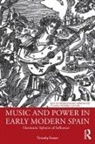 Timothy M Foster, Timothy M. Foster - Music and Power in Early Modern Spain