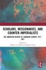 Andrew C. Payne Holman, Andrew C. Holman, Brian Payne, Payne Brian - Scholars, Missionaries, and Counter-Imperialists