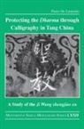 Pietro De Laurentis - Protecting the Dharma Through Calligraphy in Tang China