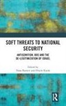 Dana Karsh Barnett, Dana Barnett, Efraim Karsh, Karsh Efraim - Soft Threats to National Security