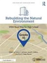 Carla C. (Purdue University Johnson, Carla C. Johnson, Erin E. Peters-Burton, Peters-Burton Erin E., Janet B. Walton - Rebuilding the Natural Environment, Grade 10