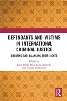 Juan Nicholson Perez-Leon-Acevedo, Joanna Nicholson, Juan Perez-Leon-Acevedo - Defendants and Victims in International Criminal Justice