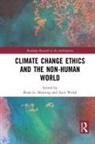 Brian G. Walsh Henning, Brian G. Henning, Henning Brian G., Zack Walsh - Climate Change Ethics and the Non-Human World