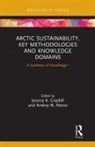 Jessica K. (Colgate University Graybill, Jessica K. Petrov Graybill, Jessica K. Graybill, Graybill Jessica K., Andrey N. Petrov - Arctic Sustainability, Key Methodologies and Knowledge Domains