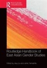 Jieyu Yamashita Liu, Jieyu Liu, Liu Jieyu, Junko Yamashita - Routledge Handbook of East Asian Gender Studies