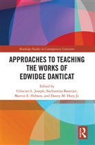 Celucien Banerjee Joseph, Suchismita Banerjee, Marvin Hobson, Jr. Hoey, Danny Hoey Jr., Celucien Joseph - Approaches to Teaching the Works of Edwidge Danticat